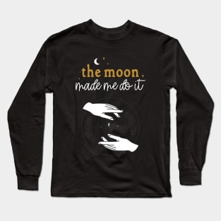 The Moon Made Me Do It - Celestial Mischief Design Long Sleeve T-Shirt